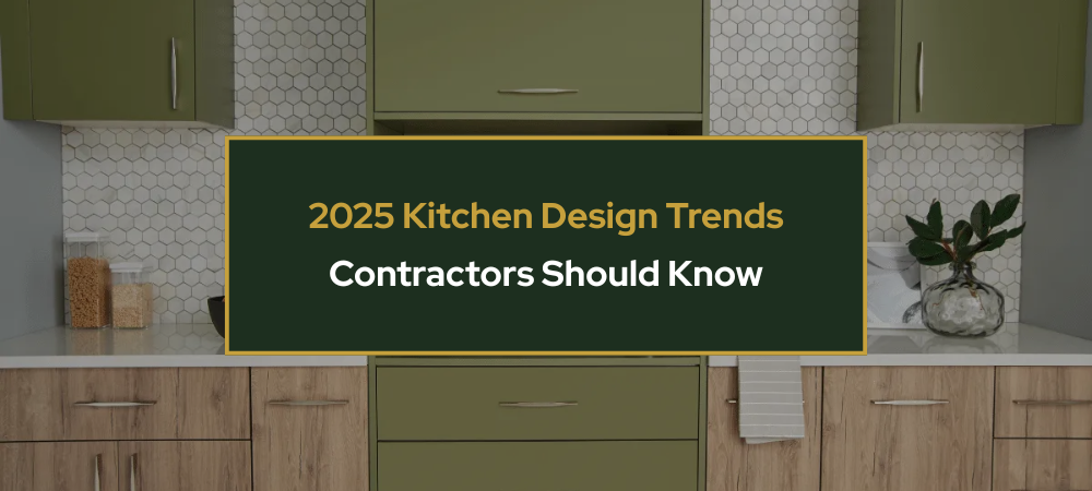 2025 Kitchen Design Trends Contractors Should Know